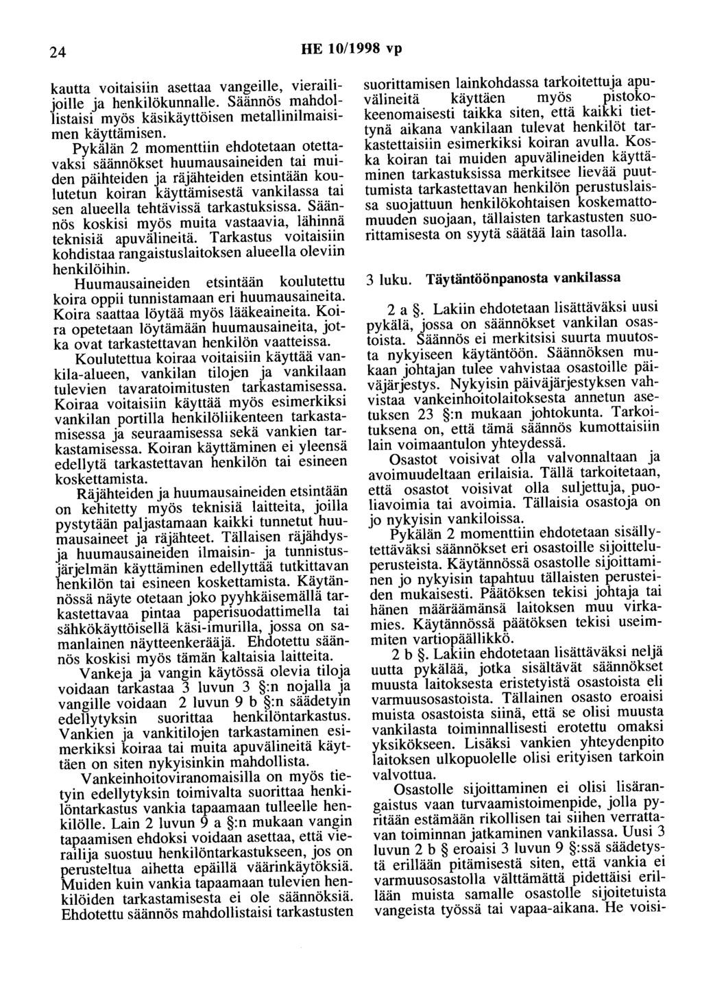 24 HE 10/1998 vp kautta vmta1s1m asettaa vangeille, vierailijoille ja henkilökunnalle. Säännös mahdollistaisi myös käsikäyttöisen metallinilmaisimen käyttämisen.