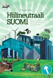 Lataa Hiilineutraali Suomi - Kati Berninger Lataa Kirjailija: Kati Berninger ISBN: 9789524952477 Sivumäärä: 182 Formaatti: PDF Tiedoston koko: 27.