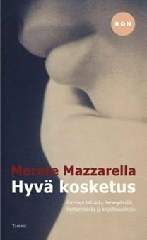 Lataa Hyvä kosketus - Merete Mazzarella Lataa Kirjailija: Merete Mazzarella ISBN: 9789513182991 Sivumäärä: 216 Formaatti: PDF Tiedoston koko: 14.60 Mb Onko hyvä elämä yhtä kuin terve elämä?