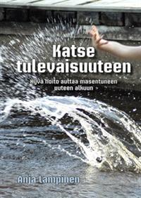 Lataa Katse tulevaisuuteen - Anja Lampinen Lataa Kirjailija: Anja Lampinen ISBN: 9789529290383 Sivumäärä: 127 Formaatti: PDF Tiedoston koko: 34.