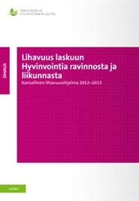 Lataa Lihavuus laskuun - Hyvinvointia ravinnosta ja liikunnasta - Kansallisen Lihavuusohjelman Ohjelmatyöryhmä THL Lataa Kirjailija: Kansallisen Lihavuusohjelman Ohjelmatyöryhmä THL ISBN: