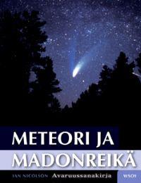 Lataa Meteori ja madonreikä - Iain Nicolson Lataa Kirjailija: Iain Nicolson ISBN: 9789510326152 Sivumäärä: 224 Formaatti: PDF Tiedoston koko: 12.90 Mb Tähtitaivas on kiehtonut ihmistä kautta aikojen.