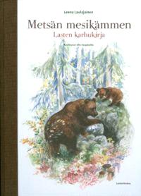 Lataa Metsän mesikämmen - Leena Laulajainen Lataa Kirjailija: Leena Laulajainen ISBN: 9789516278516 Sivumäärä: 87 Formaatti: PDF Tiedoston koko: 34.
