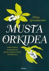 Lataa Musta orkidea - Elina Grundström Lataa Kirjailija: Elina Grundström ISBN: 9789522402707 Sivumäärä: 225 Formaatti: PDF Tiedoston koko: 32.