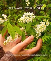 Lataa Permakulttuuriopas - Ilkka Aula Lataa Kirjailija: Ilkka Aula ISBN: 9789525078466 Sivumäärä: 96 Formaatti: PDF Tiedoston koko: 20.