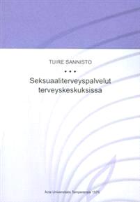 Lataa Seksuaaliterveyspalvelut terveyskeskuksissa - Tuire Sannisto Lataa Kirjailija: Tuire Sannisto ISBN: 9789514483073 Sivumäärä: 308 Formaatti: PDF Tiedoston koko: 32.