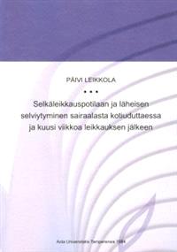 Lataa Selkäleikkauspotilaan ja läheisen selviytyminen sairaalasta kotiuduttaessaja kuusi viikkoa leikkauksen jälkeen - Päivi Leikkola Lataa Kirjailija: Päivi Leikkola ISBN: 9789514495984 Sivumäärä: