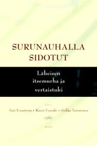 Lataa Surunauhalla sidotut Lataa ISBN: 9789510331972 Sivumäärä: 271 Formaatti: PDF Tiedoston koko: 15.07 Mb Joka vuosi arviolta 1000 suomalaista tekee itsemurhan.