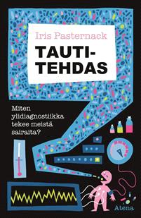 Lataa Tautitehdas - Miten ylidiagnostiikka tekee meistä sairaita? - Iris Pasternack Lataa Kirjailija: Iris Pasternack ISBN: 9789523001206 Sivumäärä: 300 sivua Formaatti: PDF Tiedoston koko: 36.