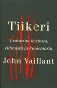 Lataa Tiikeri - John Vaillant Lataa Kirjailija: John Vaillant ISBN: 9789510369685 Sivumäärä: 335 Formaatti: PDF Tiedoston koko: 34.