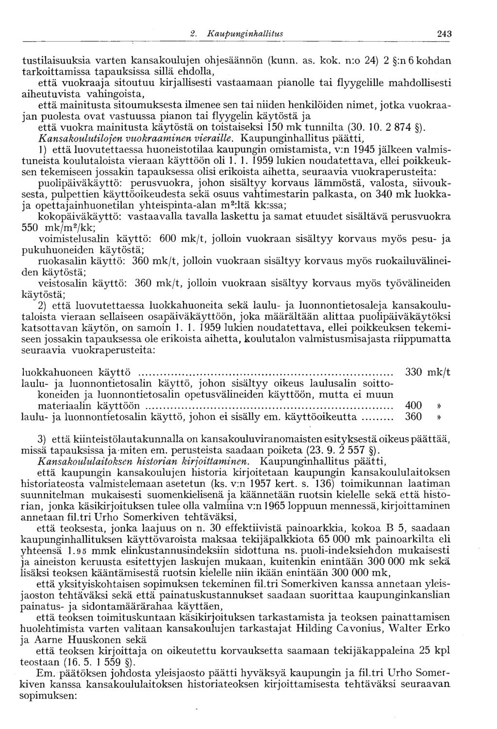2. Kaupunginhallitus 243' tustilaisuuksia varten kansakoulujen ohjesäännön (kunn. as. kok.