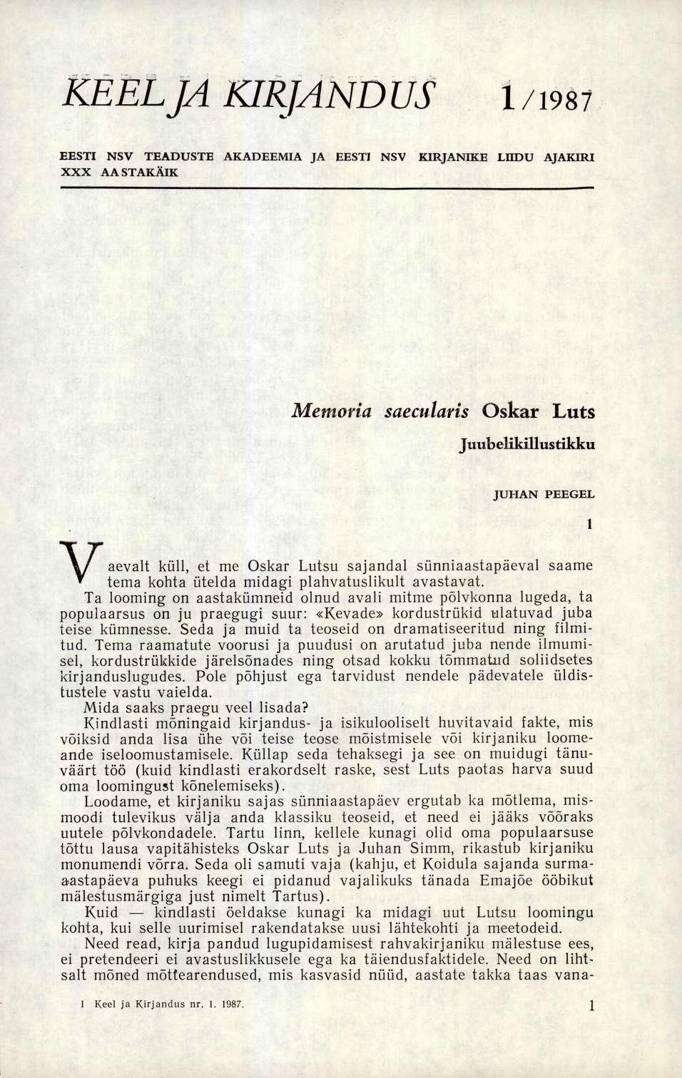 KEEL JA KIRJANDUS l/mi EESTI NSV TEADUSTE AKADEEMIA JA EESTI NSV KIRJANIKE LUDU AJAKIRI XXX AASTAKÄIK Метопа saecularis Oskar Luts Juubelikillustikku JUHAN PEEGEL 1 Vaevalt küll, et me Oskar Lutsu