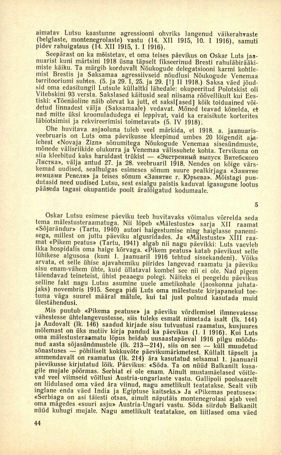 aimatav Lutsu kaastunne agressiooni ohvriks langenud väikerahvaste (belglaste, montenegrolaste) vastu (14. XII 1915, 10. I 1916),