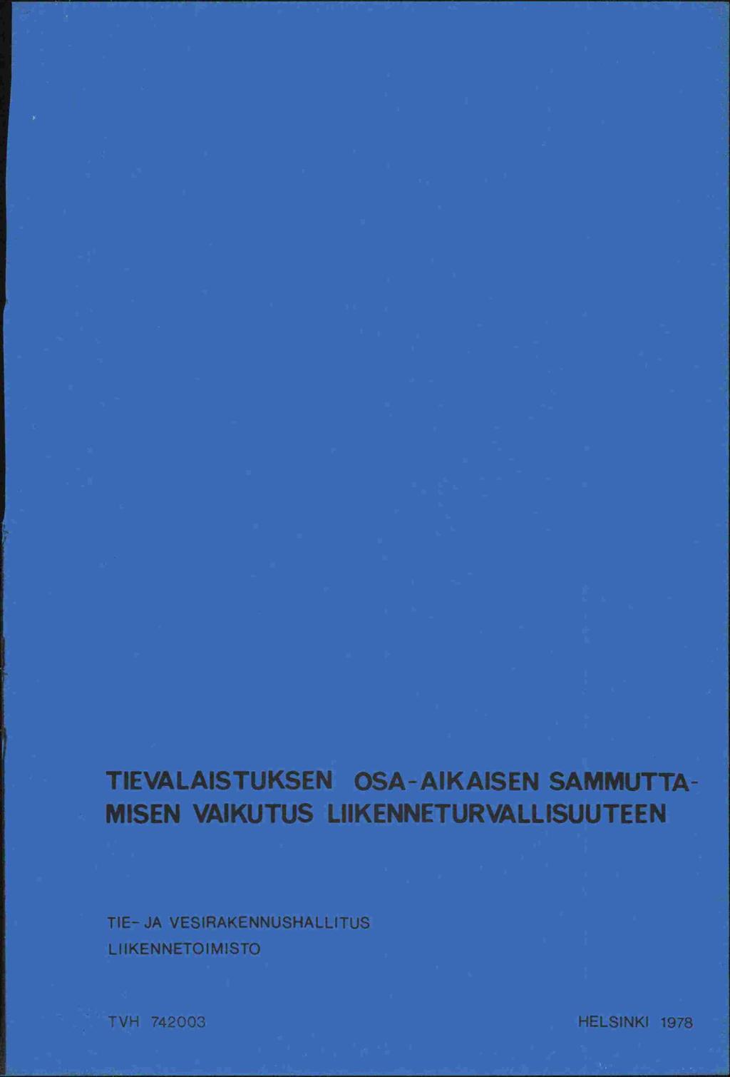 TIEVALAISTUKSEN OSA-AIKAISEN SAMMUTTA- MISEN VAIKUTUS