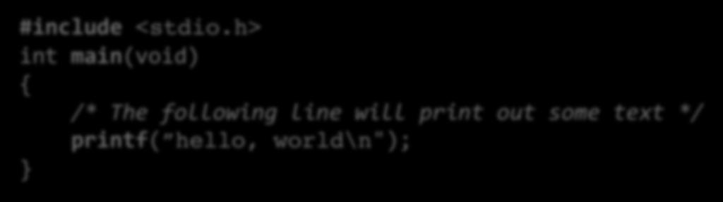 world\n"); } #include sisällyttää stdio-kirjaston ohjelmaan (printf funktio on määritelty