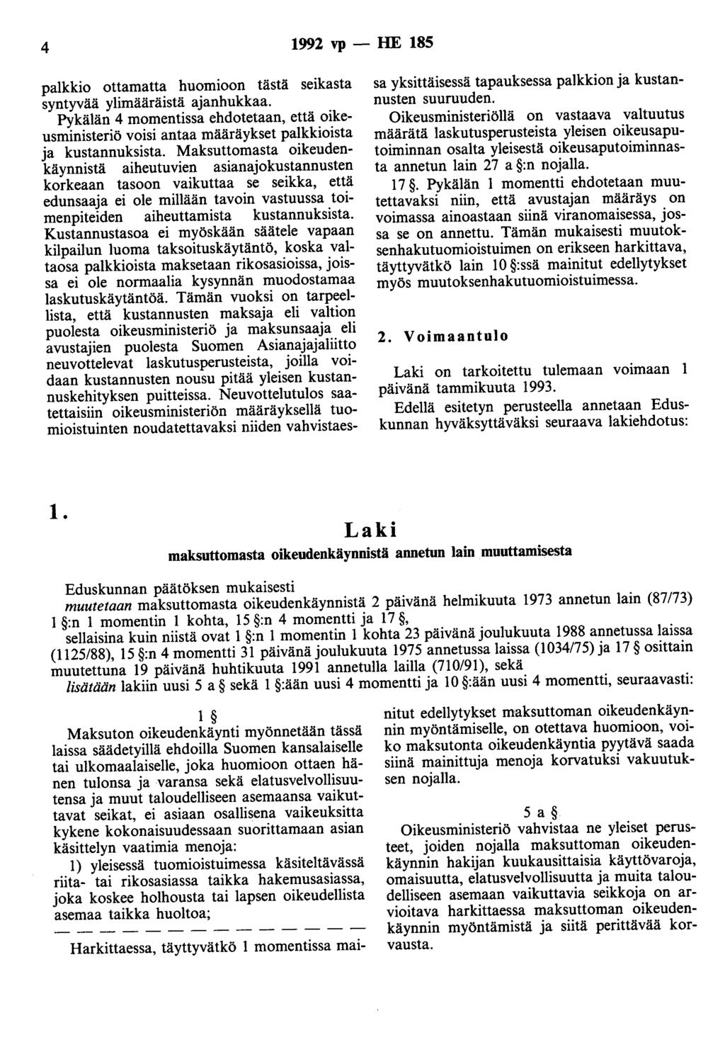 4 1992 vp - HE 185 palkkio ottamatta huomioon tästä seikasta syntyvää ylimääräistä ajanhukkaa.