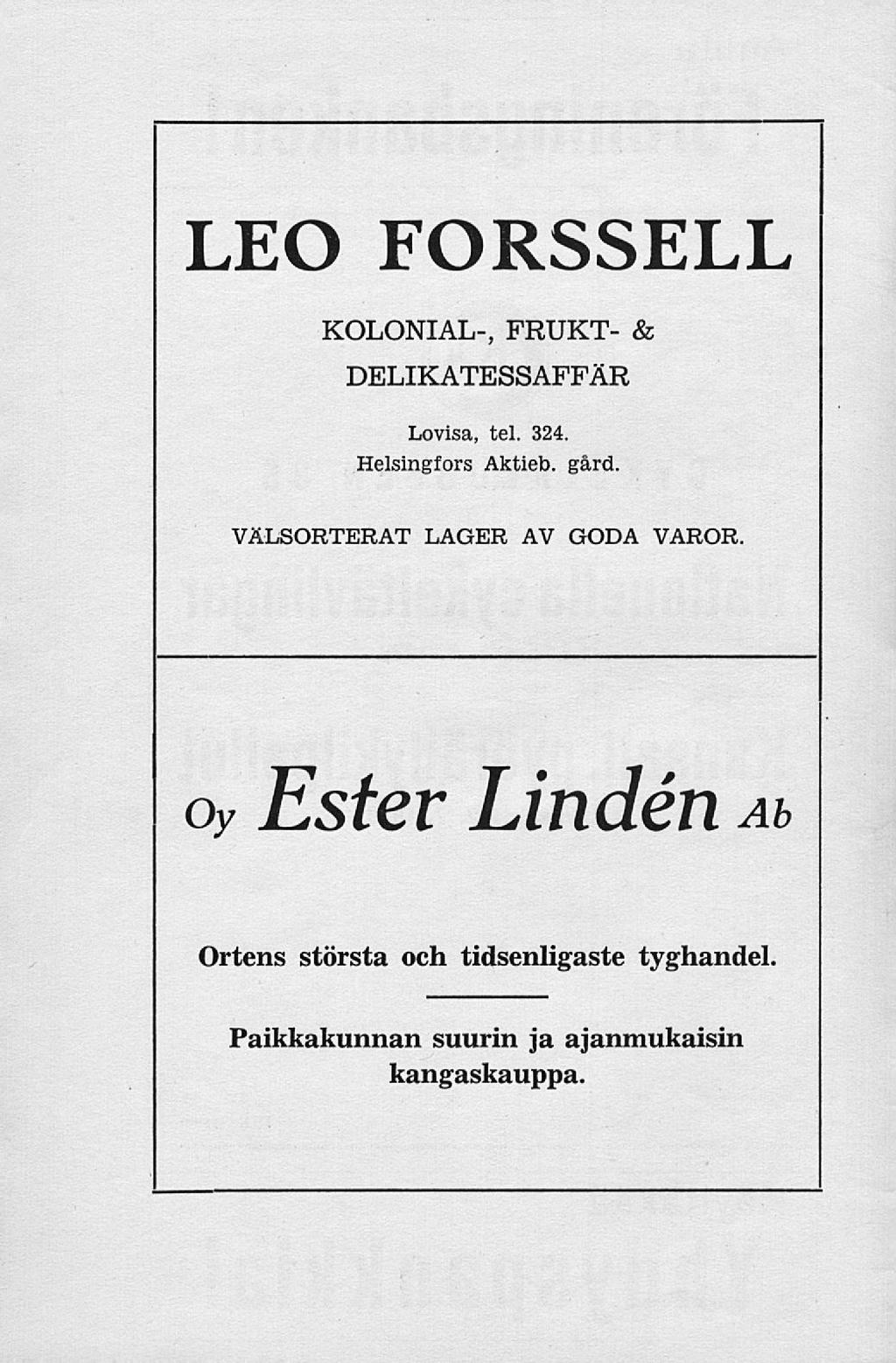 LEO FORSSELL KOLONIAL-, FRUKT- & DELIKATESSAFFÄR Lovisa, tel. 324. Helsingfors Aktieb. gård.