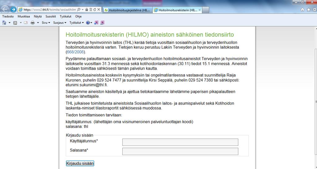 4. Tietojen sähköinen toimittaminen Asiakas- ja potilastietojärjestelmistä muodostetut Hilmo-siirtotiedostot toimitetaan THL:een Toimita-verkkopalvelun kautta (linkki alla).