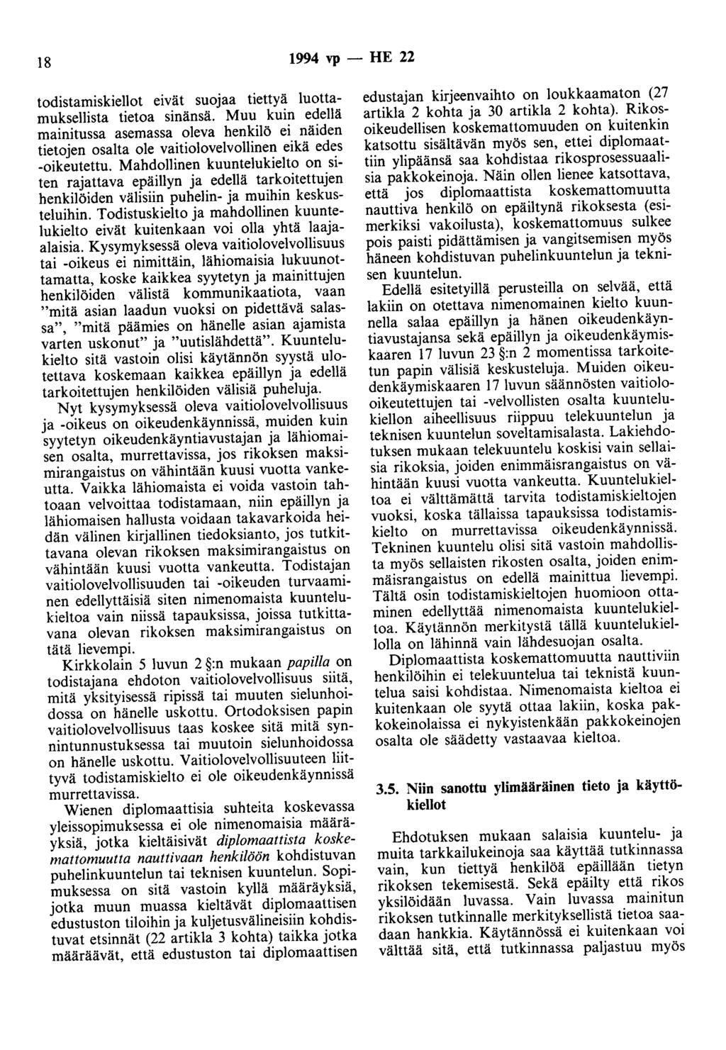 18 1994 vp - HE 22 todistamiskiellot eivät suojaa tiettyä luottamuksellista tietoa sinänsä.