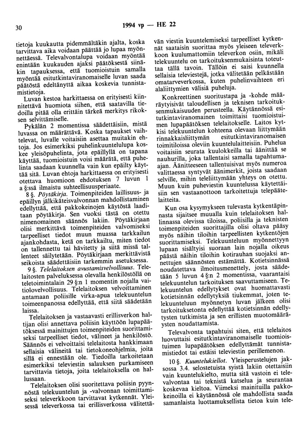 30 1994 vp - HE 22 tietoja kuukautta pidemmältäkin ajalta, koska tarvittava aika voidaan päättää jo lupaa myönnettäessä.