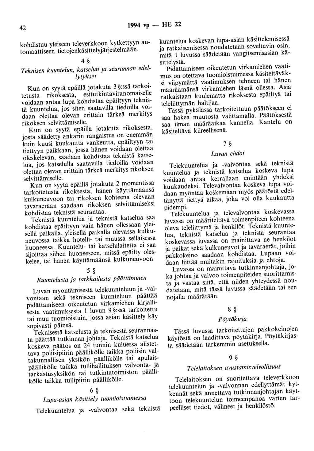 42 1994 vp- HE 22 kohdistuu yleiseen televerkkoon kytkettyyn automaattiseen tietojenkäsittelyjärjestelmään.