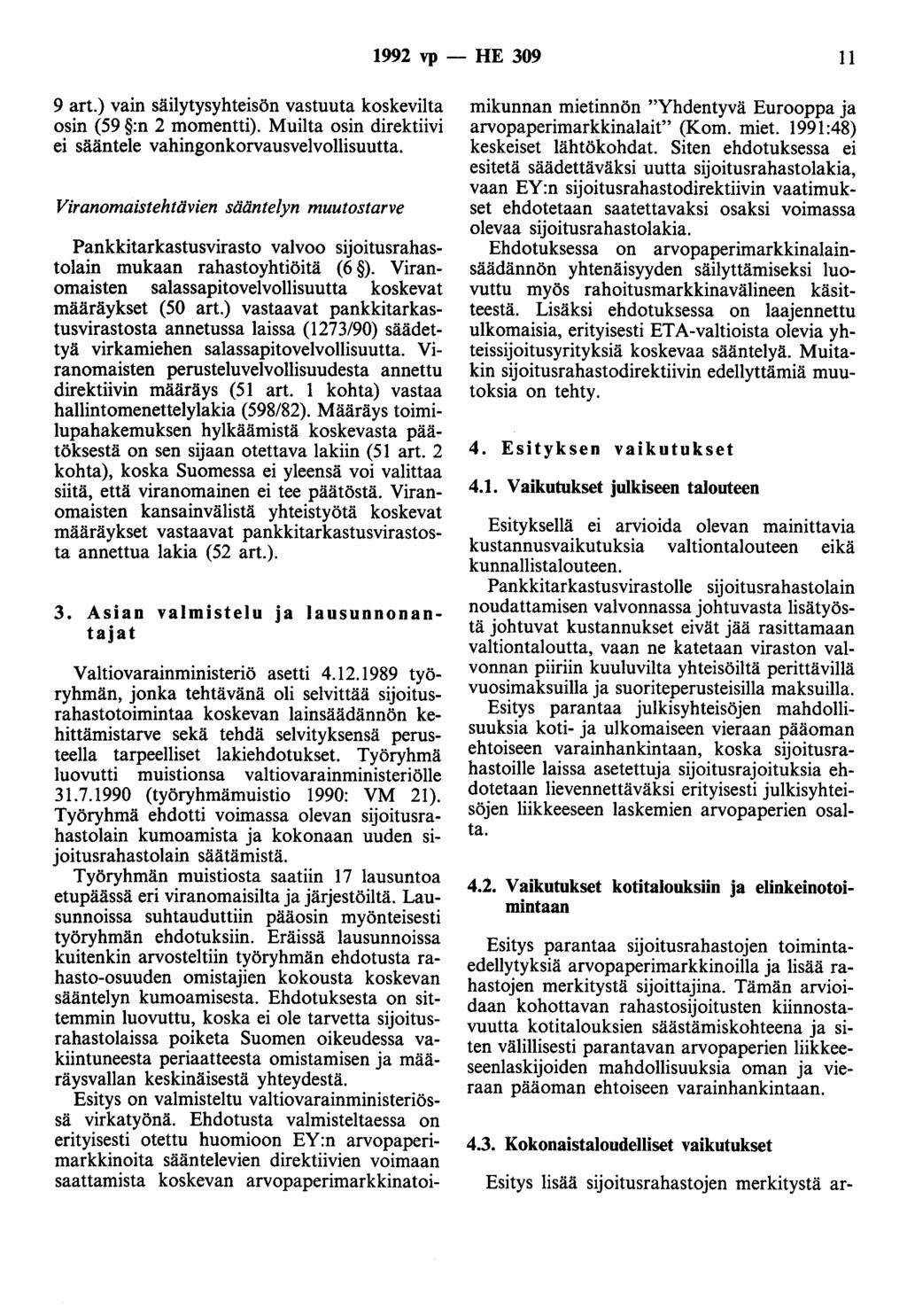 1992 vp- HE 309 11 9 art.) vain säilytysyhteisön vastuuta koskeviita osin (59 :n 2 momentti). Muilta osin direktiivi ei sääntele vahingonkorvausvelvollisuutta.