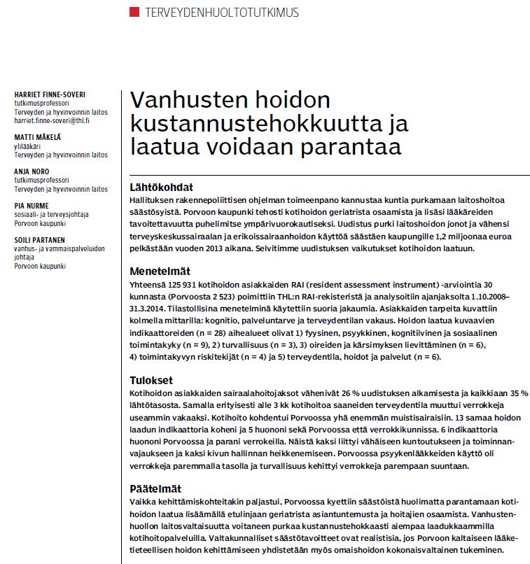 Esimerkkinä Vaasa ja Porvoo Paula Kullas: Vastuulääkärimalli kotihoidossa Vaasan kaupungin mallin arviointia Vaasan kaupungin kohossa otettiin käyttöön vastuulääkärimalli vuonna 2016.
