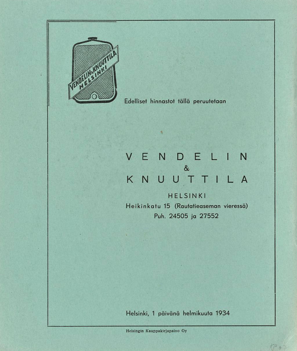 Edelliset hinnastot tällä peruutetaan VEND E L I N & KN UUTTI LA HELSINKI Heikinkatu 15