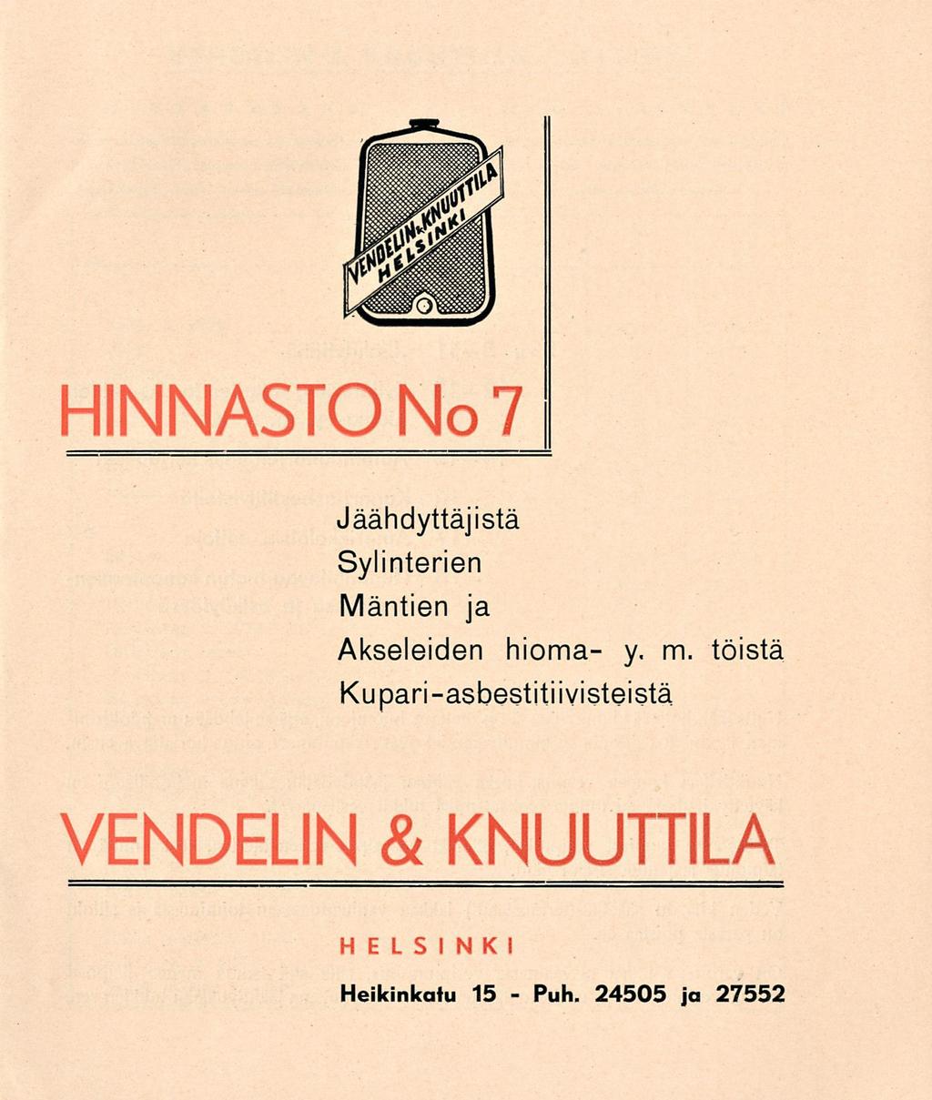 Puh. HINNASTO No 7 Jäähdyttäjistä Sylinterien Mäntien ja Akseleiden hioma y, m.