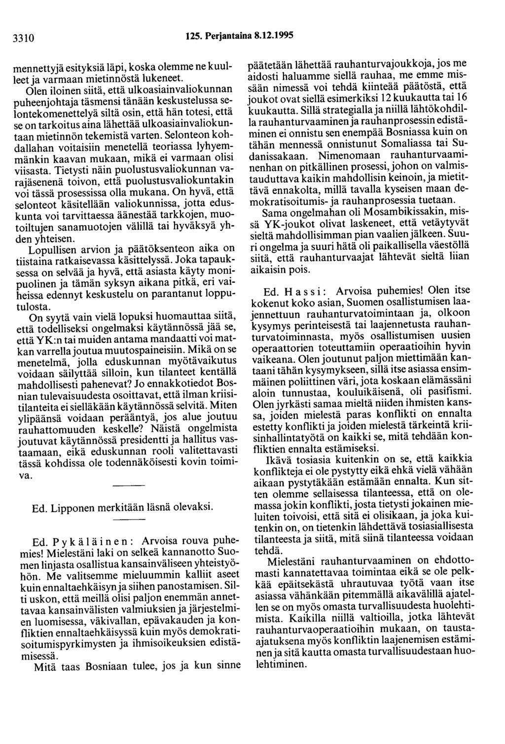3310 125. Perjantaina 8.12.1995 mennettyjä esityksiä läpi, koska olemme ne kuulleet ja varmaan mietinnöstä lukeneet.