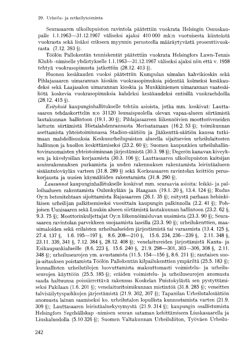 Seurasaaren ulkoilupuiston ravintola päätettiin vuokrata Helsingin Osuuskaupalle 1.1.1963 31.12.