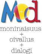 Hän suosittelee tähän työkaluksi MOD-koulutusta, joka sopii kaikille vahtimestareista taloustoimistoon ja papeista perheneuvojiin. MOD tulee sanoista moninaisuus, oivallus ja dialogi.