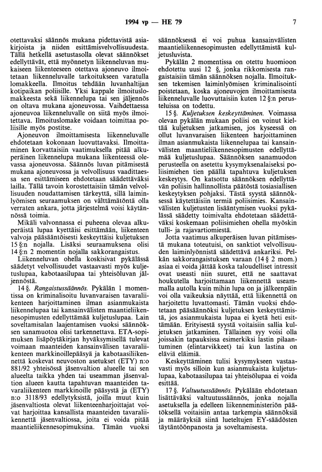 1994 vp - HE 79 7 otettavaksi säännös mukana pidettavistä asiakirjoista ja niiden esittämisvelvollisuudesta.