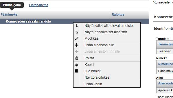 11 Kats myös: Suhde aineistn, jka sisältää samansisältöistä tai samantyyppistä aineista kun kuvailukhteena leva aineist, tai jka liittyy kuvailukhteena levaan aineistn kntekstinsa pulesta tai jllain