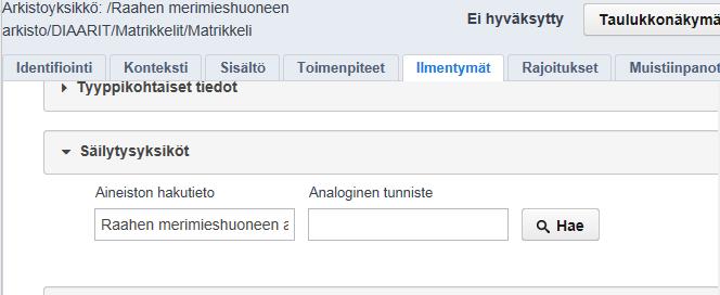 Ilmentymälle ei anneta analgisessa aineistssa tunnistetta, aikaa eikä timijaa. Myöskään kunttietja (hme, vauri) ei täytetä. Ilmentymä tallennetaan vasta sen jälkeen, kun myös säilytysyksikkö n lutu!