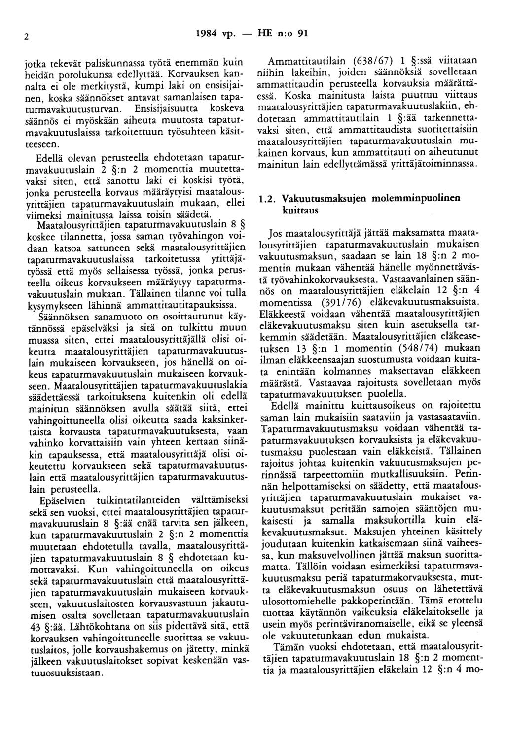 2 1984 vp. - HE n:o 91 jotka tekevät paliskunnassa työtä enemmän kuin heidän porolukunsa edellyttää.