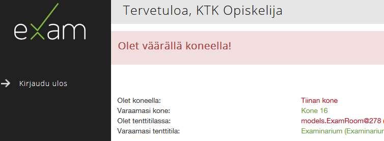 b) Jos saat ilmoituksen, että seuraava tentti on alkamassa, olet hieman etuajassa paikalla. Odota rauhassa. Exam avaa tentin automaattisesti tenttiajan alkaessa.