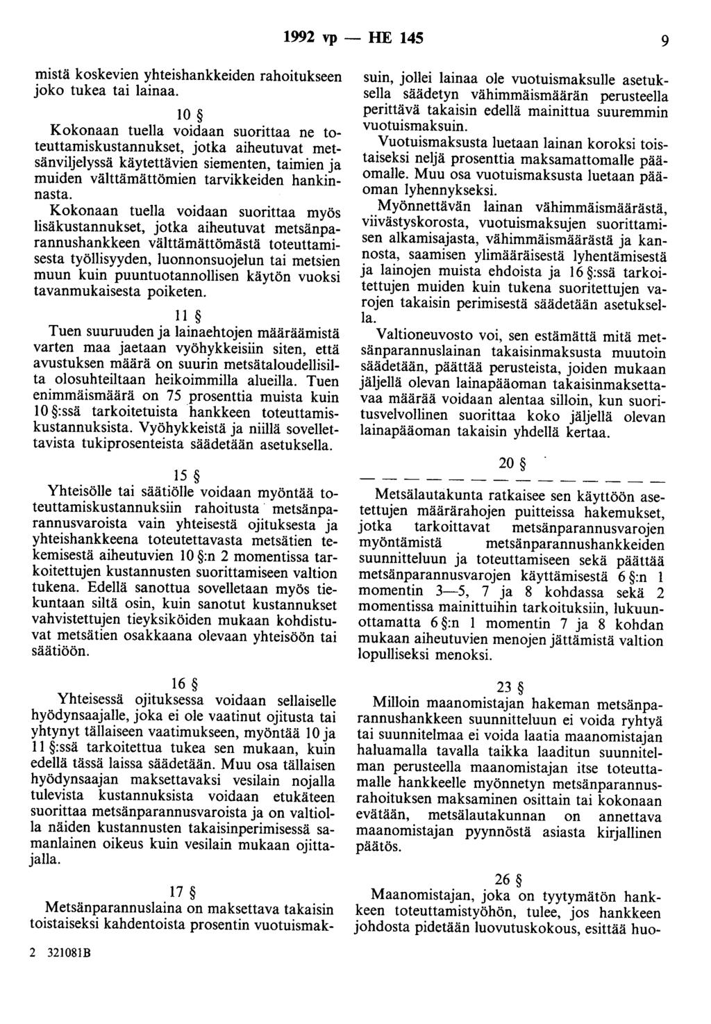 1992 vp - HE 145 9 mistä koskevien yhteishankkeiden rahoitukseen joko tukea tai lainaa.