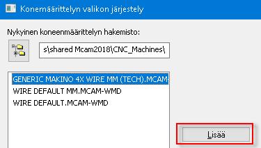Tällä valinnalla voidaan valita eri kone kuin oletuksena oleva lankasaha. 3.