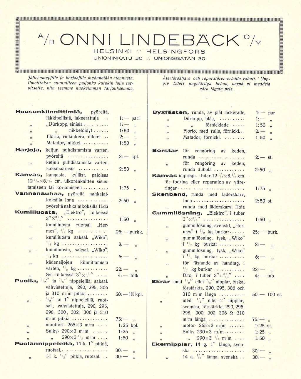 1:25 1; 2: 4: 1:50 30: ' 100 a /bonni LINDEBÄCK /y UNIONINKATU 30 UNIONSGATAN.'. 30 Jälleenmyyjille ja korjaajille myönnetään alennusta.