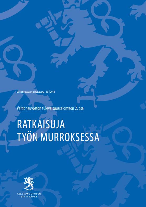 Vaikuttava kaksivaiheinen tulevaisuusselonteko Teemana työn murros ja tulevaisuuden työ 1.