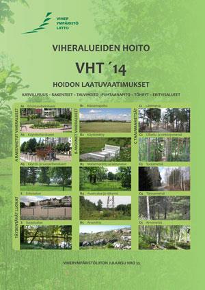 VHT Viheralueiden hoito VHT. Hoidon laatuvaatimukset. Viherympäristöliitto ry:n julkaisu.
