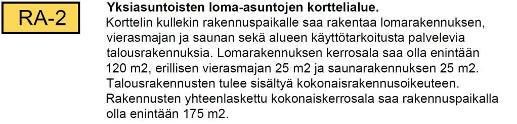 Nosto Consulting Oy 20 (23) Korttelialueet Kaavassa on osoitettu loma-asuntojen korttelialuetta (RA-1, RA-2 ja RA-3) sekä maa- ja