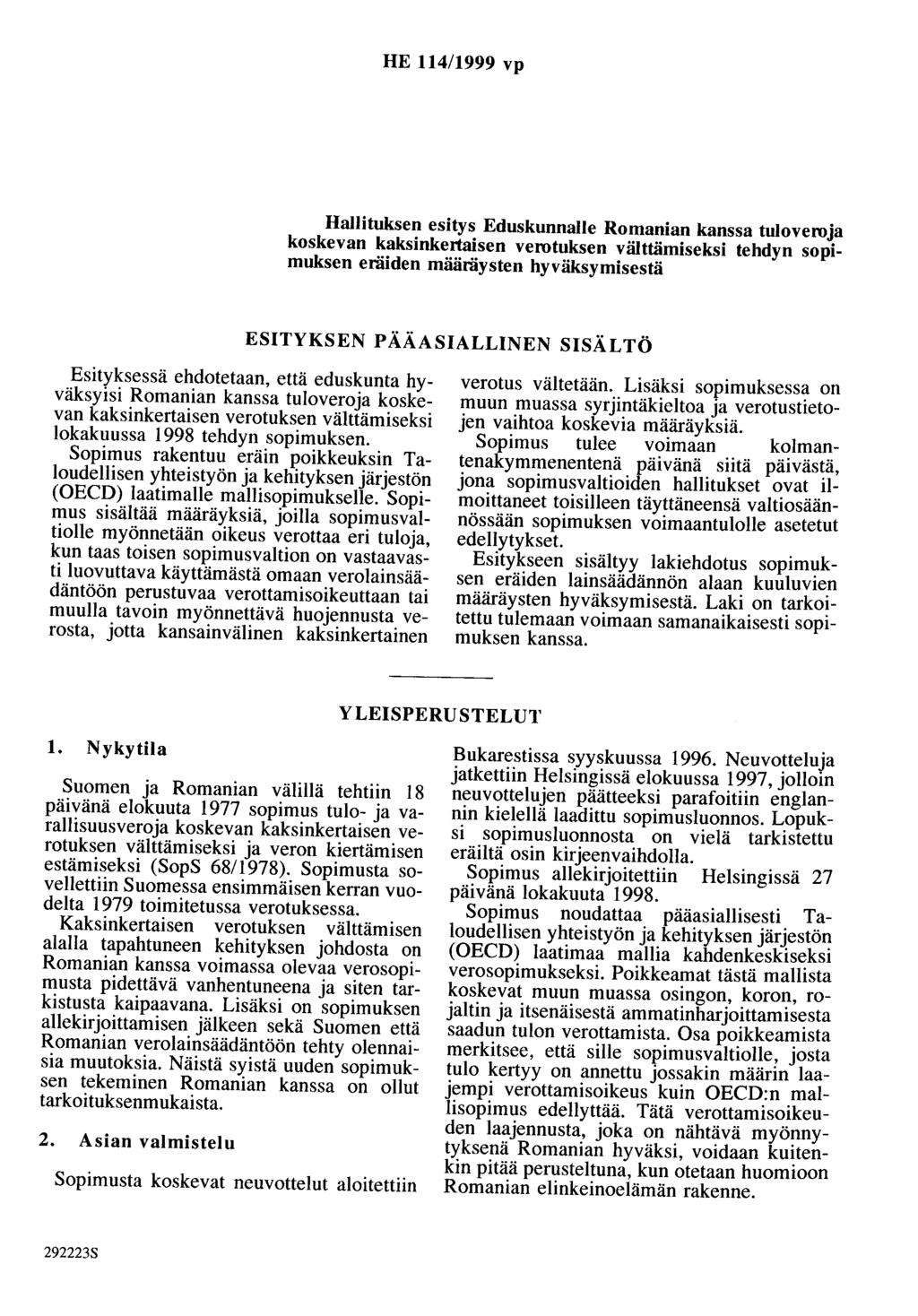 HE 114/1999 vp Hallituksen esitys Eduskunnalle Romanian kanssa tuloveroja koskevan kaksinkertaisen verotuksen välttämiseksi tehdyn sopimuksen eräiden määräysten hyväksymisestä ESITYKSEN PÄÄASIALLINEN