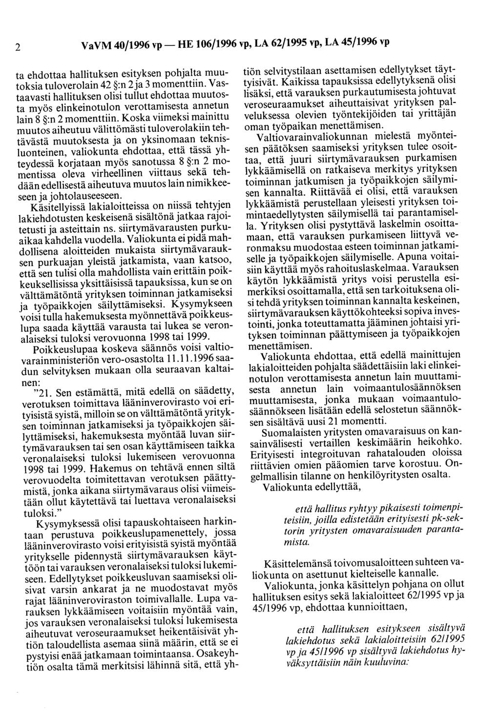 2 VaVM 40/1996 vp- HE 106/1996 vp, LA 62/1995 vp, LA 45/1996 vp ta ehdottaa hallituksen esityksen pohjalta muutoksia tuloverolain 42 :n 2 ja 3 momenttiin.