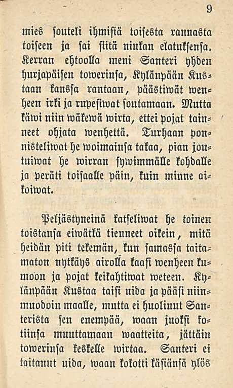 9 mies souteli ihmisiä toisesta rannasta toiseen ja sai siitä niukan elatuksensa.