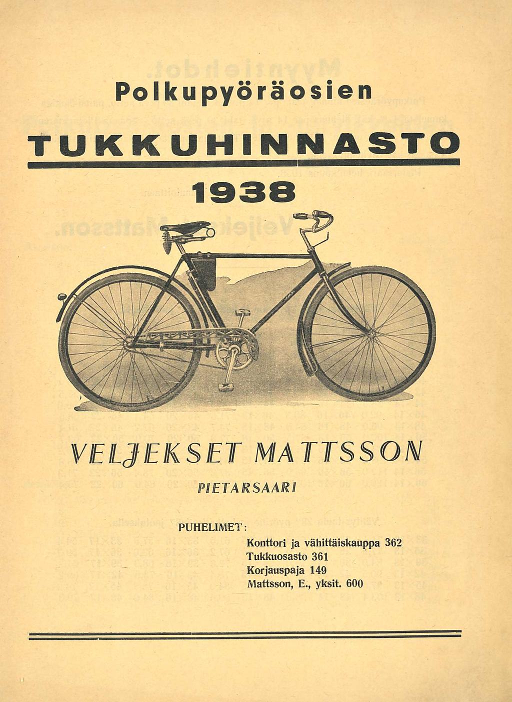 Polkupyöräosien TUKKUHINNASTO 1938 VELJEKSET MATTSSON PIETARSAARI PUHELIMET: