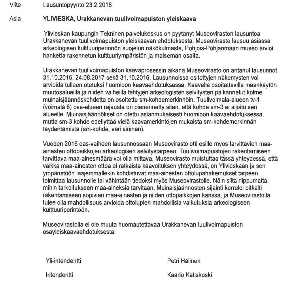 FCG SUUNNITTELU JA TEKNIIKKA OY URAKKANEVAN YLEISKAAVA 11 (43) 1.3 Museovirasto (9.4.2018) Kaavanlaatijan vastine sm-3 -kohteen kaavamerkintä on korjattu kaavakartalle.