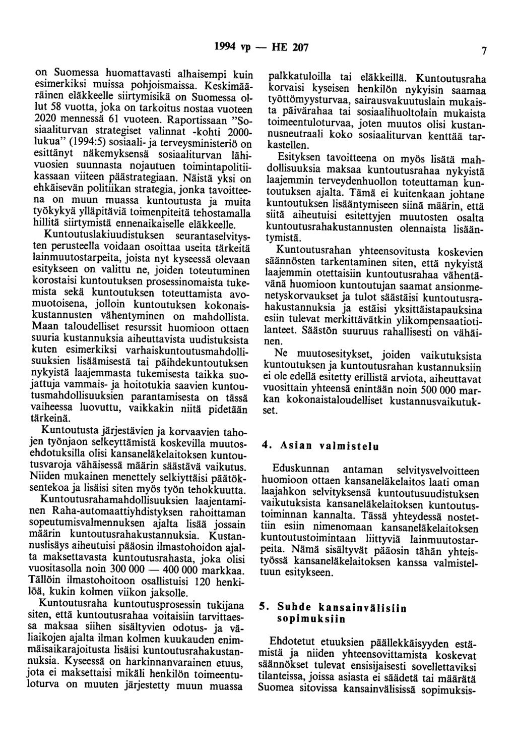 1994 vp -- lfe 207 7 on Suomessa huomattavasti alhaisempi kuin esimerkiksi muissa pohjoismaissa.