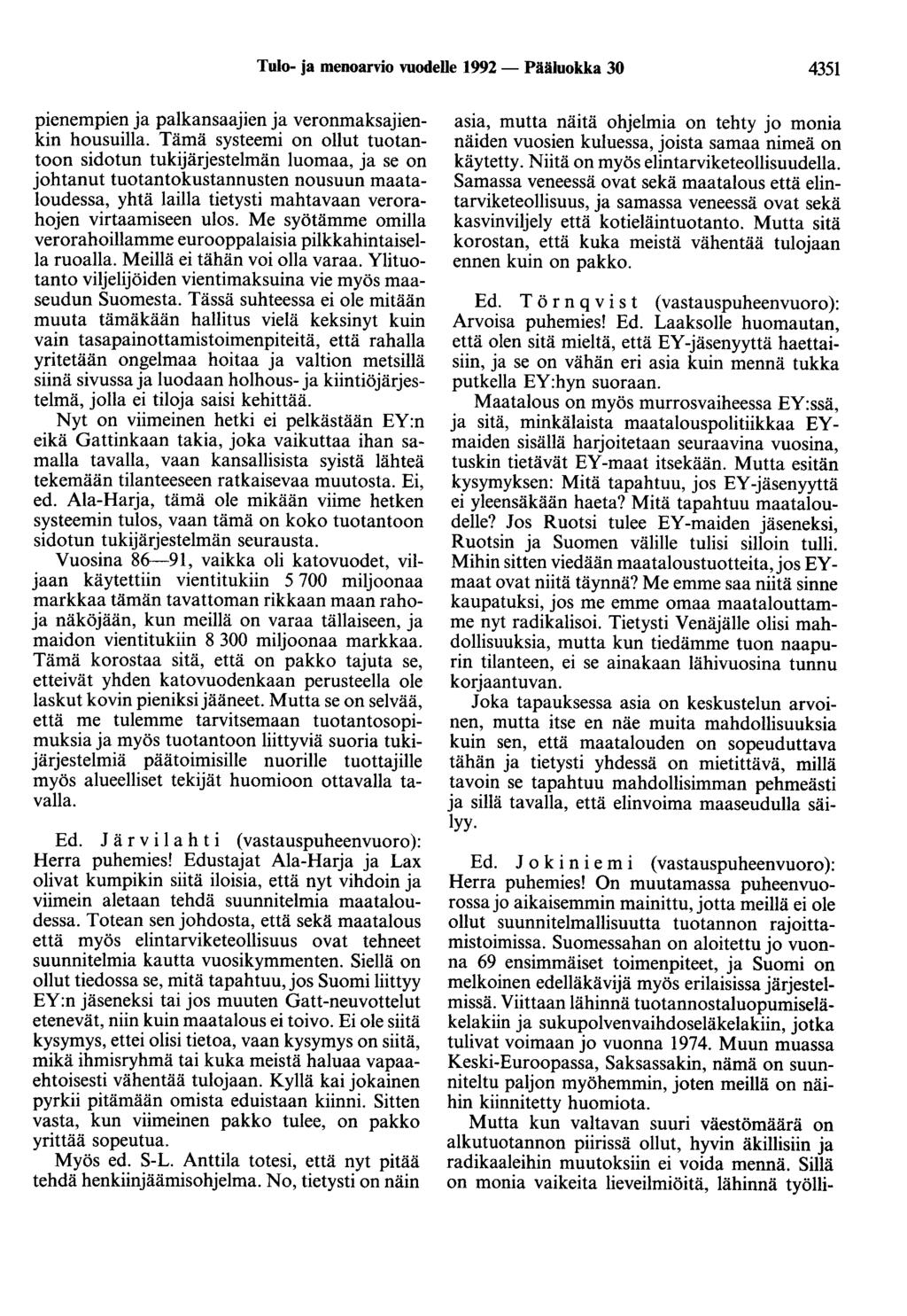 Tulo- ja menoarvio vuodelle 1992 - Pääluokka 30 4351 pienempien ja palkansaajien ja veronmaksajienkin housuilla.